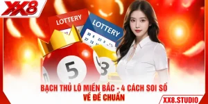 Bạch Thủ Lô Miền Bắc - 4 Cách Soi Số Về Đề Chuẩn